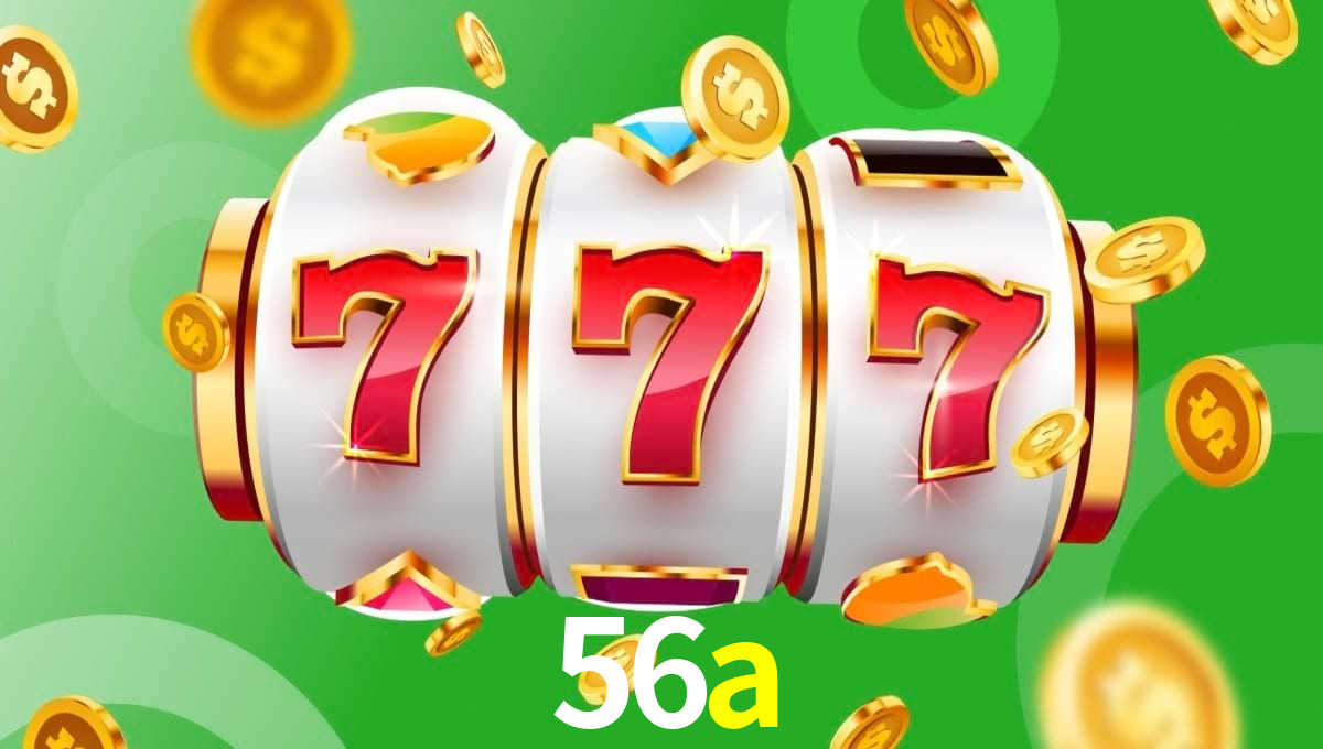 Descubra o Mundo do Cassino Online com 56a